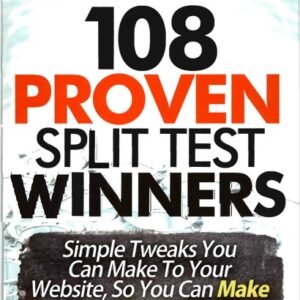 "108 Proven Split Test Winners"
