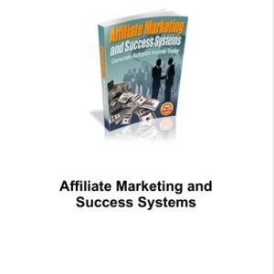 Affiliate Marketing and Success Systems